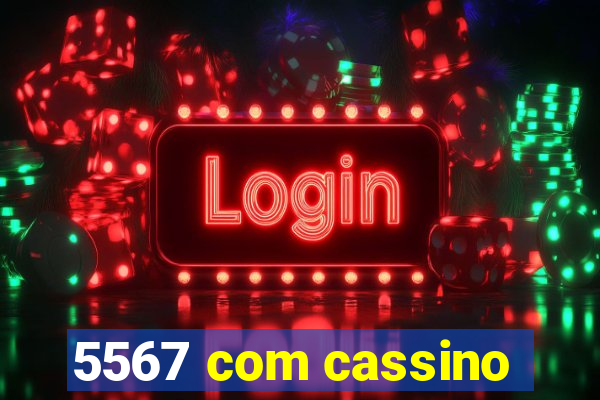 5567 com cassino